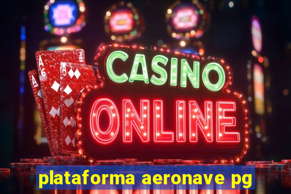 plataforma aeronave pg